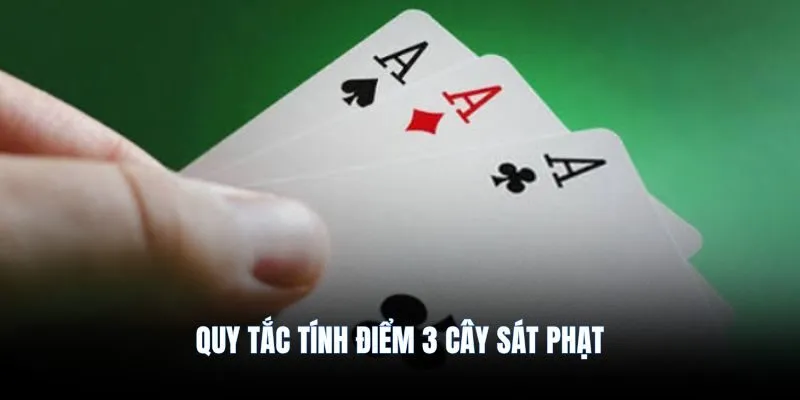 Quy tắc tính điểm 3 cây sát phạt